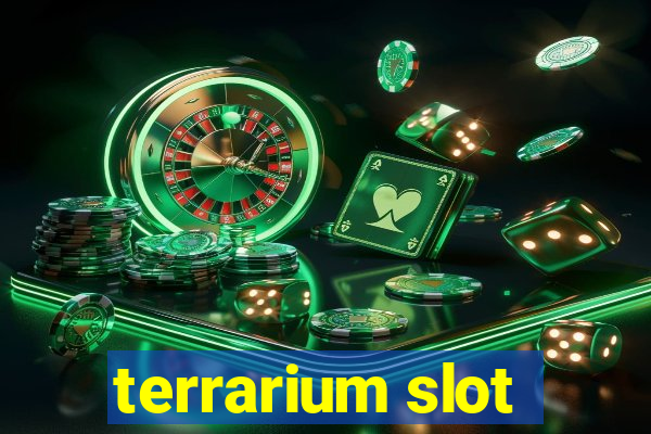 terrarium slot