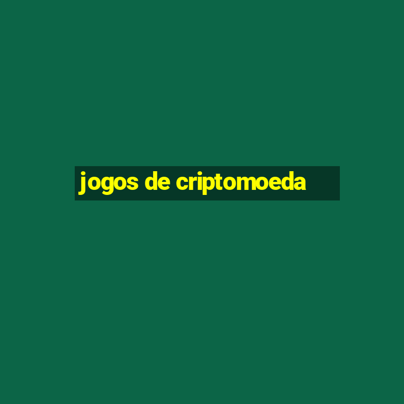 jogos de criptomoeda