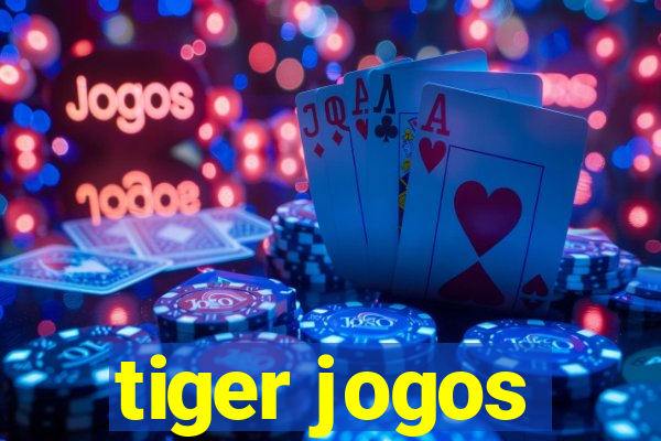 tiger jogos