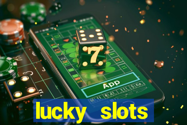 lucky slots dinheiro real