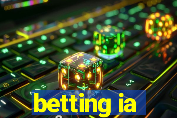 betting ia