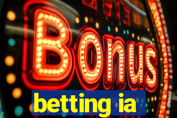 betting ia