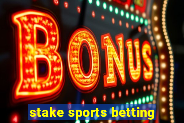 stake sports betting