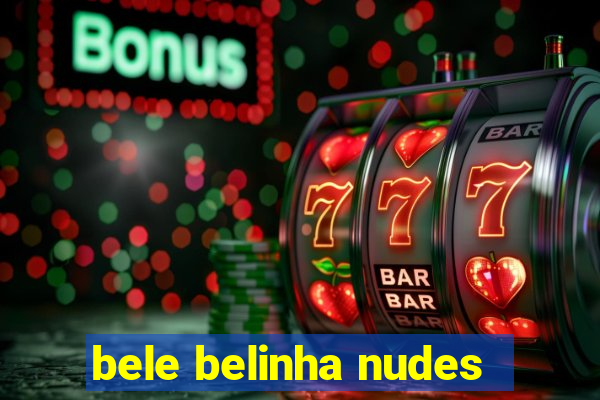 bele belinha nudes