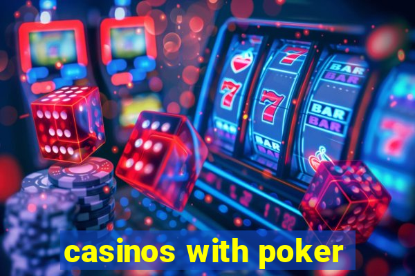 casinos with poker