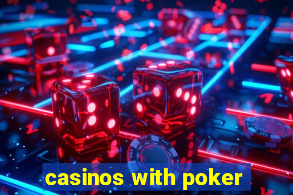 casinos with poker