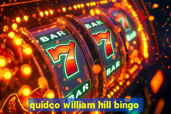 quidco william hill bingo