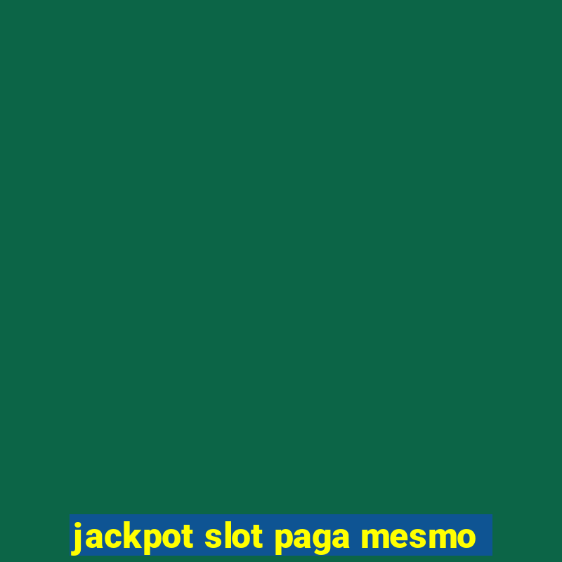 jackpot slot paga mesmo