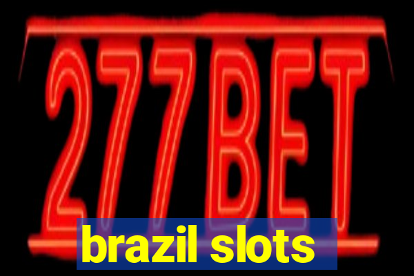 brazil slots