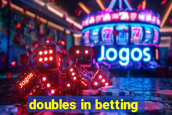 doubles in betting