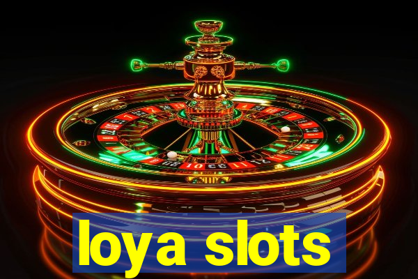 loya slots