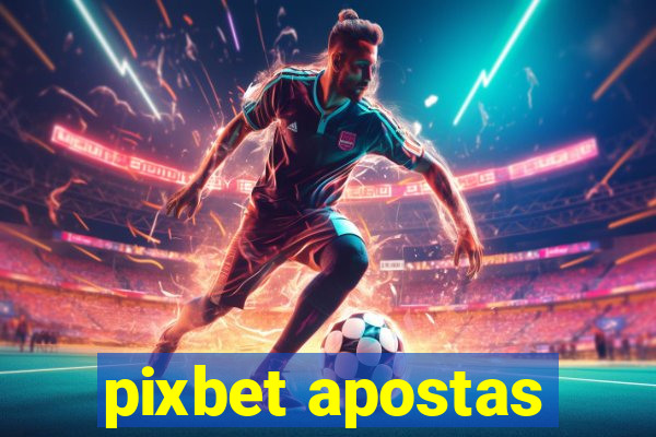 pixbet apostas