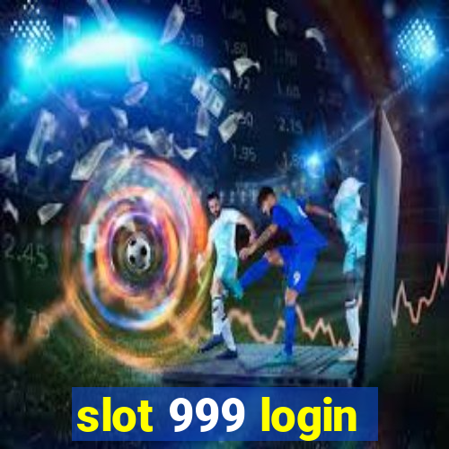 slot 999 login