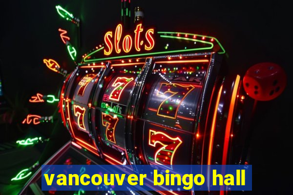 vancouver bingo hall