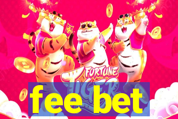 fee bet