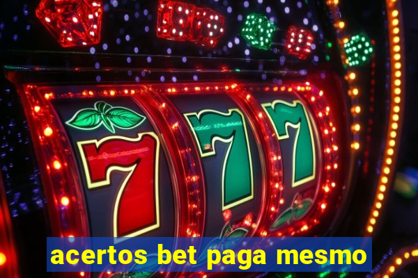 acertos bet paga mesmo