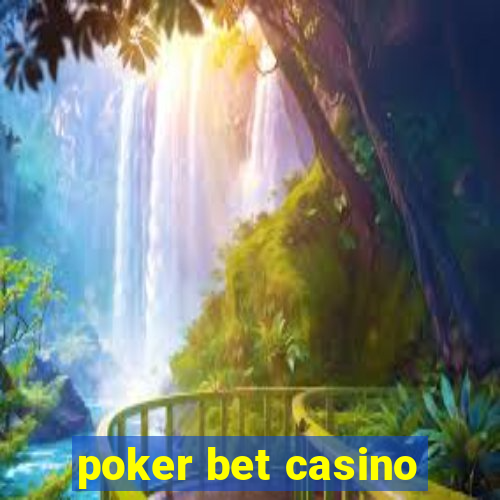 poker bet casino