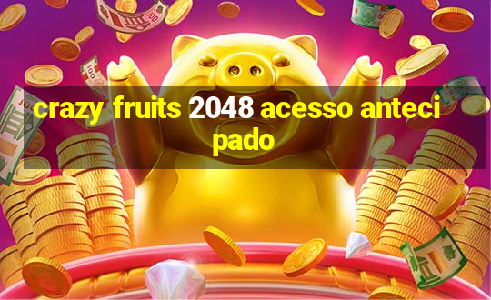 crazy fruits 2048 acesso antecipado