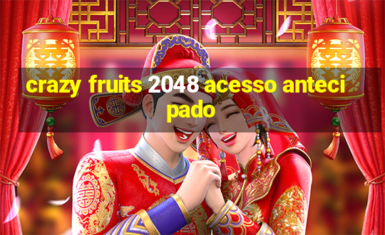 crazy fruits 2048 acesso antecipado