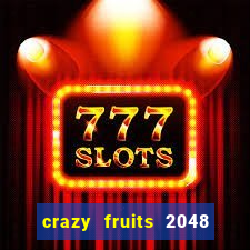 crazy fruits 2048 acesso antecipado