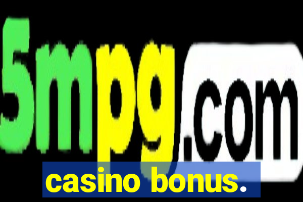 casino bonus.