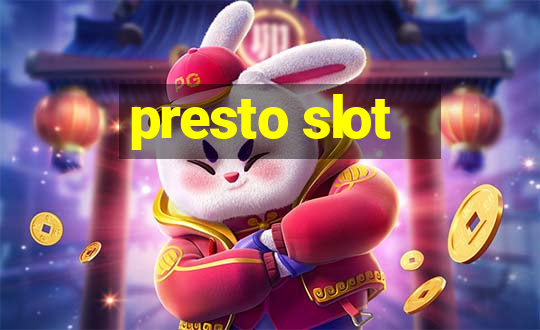 presto slot