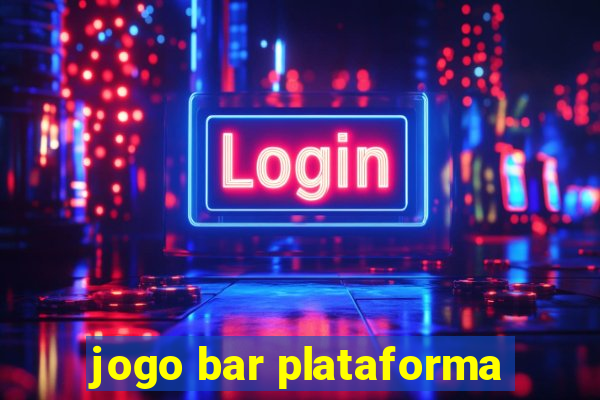 jogo bar plataforma