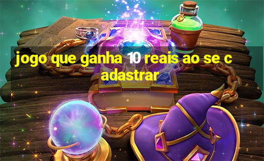 jogo que ganha 10 reais ao se cadastrar