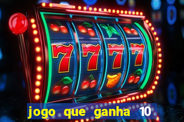 jogo que ganha 10 reais ao se cadastrar