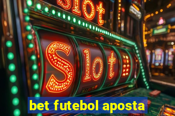 bet futebol aposta