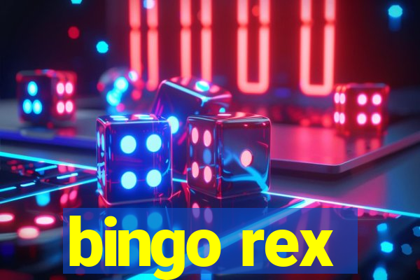 bingo rex