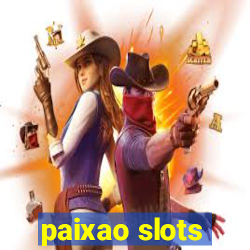 paixao slots