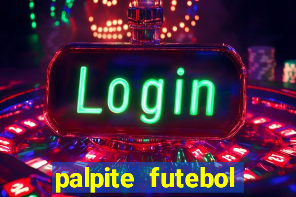 palpite futebol para hoje