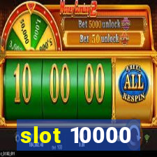 slot 10000