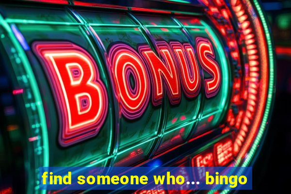 find someone who... bingo