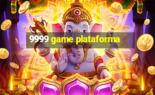 9999 game plataforma