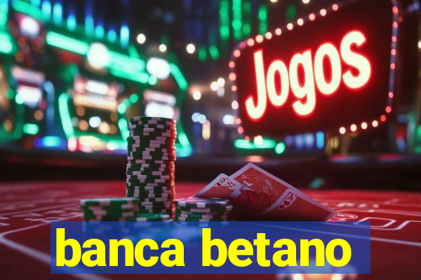 banca betano