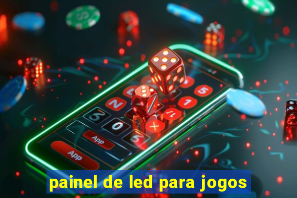 painel de led para jogos