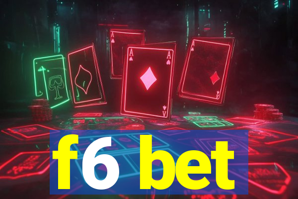 f6 bet