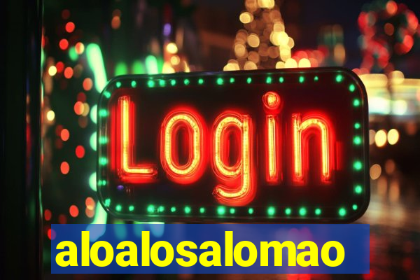 aloalosalomao