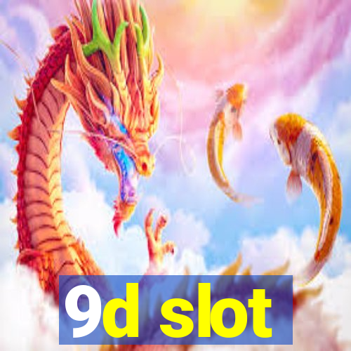 9d slot