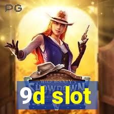 9d slot