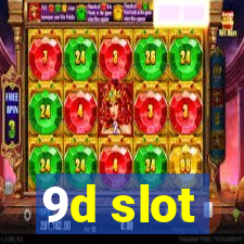 9d slot