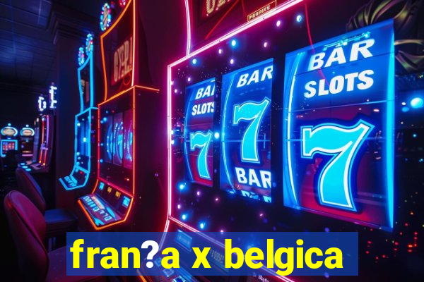 fran?a x belgica