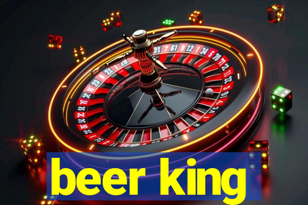 beer king