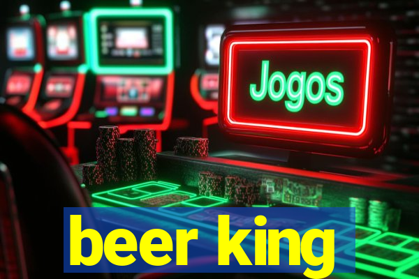 beer king