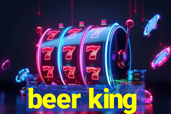 beer king