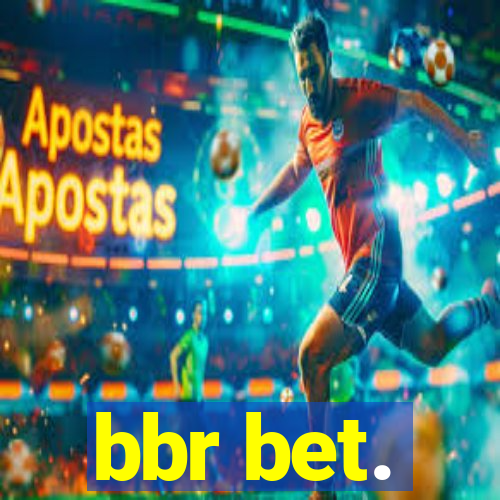 bbr bet.