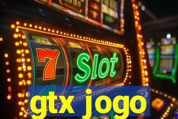 gtx jogo