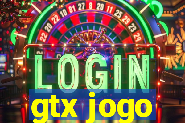 gtx jogo